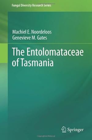 Immagine del venditore per The Entolomataceae of Tasmania (Fungal Diversity Research Series) by noordeloos, machiel, Gates, Genevieve M. [Hardcover ] venduto da booksXpress
