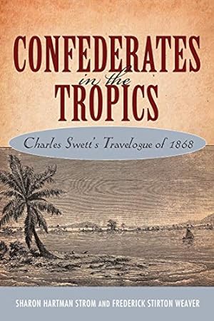 Bild des Verkufers fr Confederates in the Tropics: Charles Swett's Travelogue of 1868 [Soft Cover ] zum Verkauf von booksXpress