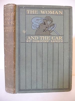 The Woman and the Car: A Chatty Little Handbook for all Women Who Motor or Who want to Motor, (Th...