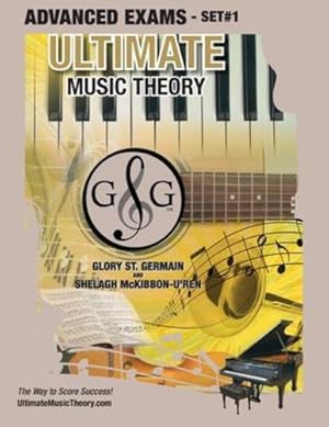 Seller image for Advanced Music Theory Exams Set #1 - Ultimate Music Theory Exam Series: Preparatory, Basic, Intermediate & Advanced Exams Set #1 & Set #2 - Four Exams . (Ultimate Music Theory Exam Books) by McKibbon-U'Ren, Shelagh [Paperback ] for sale by booksXpress