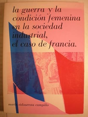 Imagen del vendedor de La guerra y la condicin femenina en la sociedad industrial, el caso de Francia a la venta por Librera Antonio Azorn