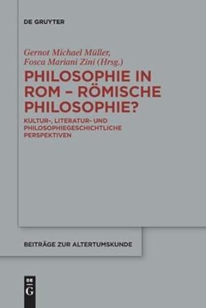 Seller image for Philosophie in ROM - R ¶mische Philosophie?: Kultur-, Literatur- Und Philosophiegeschichtliche Perspektiven (Issn) (German Edition) [Paperback ] for sale by booksXpress