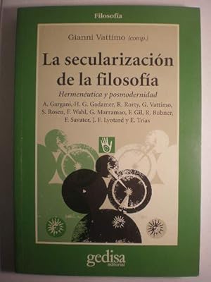 Seller image for La secularizacin de la filosofa. Hermenutica y posmodernidad for sale by Librera Antonio Azorn