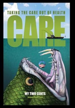 Seller image for My Two Cents: Taking the Care Out of Health Care [Hardcover ] for sale by booksXpress