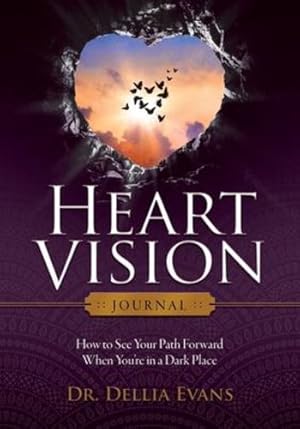 Seller image for Heart Vision Journal: How to See Your Path Forward When You're in a Dark Place [Soft Cover ] for sale by booksXpress