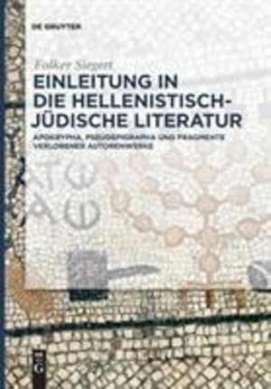 Immagine del venditore per Einleitung in Die Hellenistisch-j ¼dische Literatur: Apokrypha, Pseudepigrapha Und Fragmente Verlorener Autorenwerke (German Edition) by Siegert, Folker [Paperback ] venduto da booksXpress