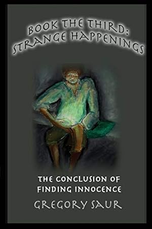 Seller image for Book the Third: Strange Happenings: The Conclusion of Finding Innocence [Soft Cover ] for sale by booksXpress