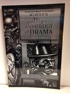 The Harcourt Brace Anthology of Drama; Instructor's Manual to Accompany Worthen
