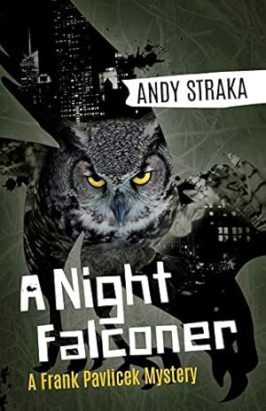 Seller image for A Night Falconer: A Frank Pavlicek Mystery (Frank Pavlicek Mystery Series) by Straka, Andy [Paperback ] for sale by booksXpress