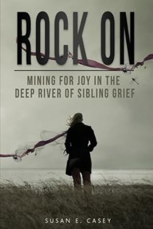 Imagen del vendedor de Rock On: Mining for Joy in the Deep River of Sibling Grief [Soft Cover ] a la venta por booksXpress