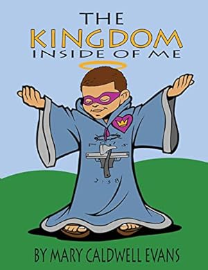 Bild des Verkufers fr The Kingdom Inside of Me by Evans, Mary Caldwell [Paperback ] zum Verkauf von booksXpress