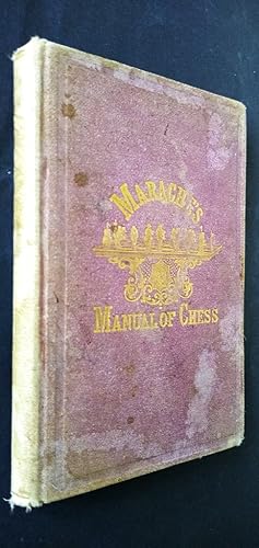 Image du vendeur pour Marache's Manual of Chess. Containing a description of the board and pieces, chess notation, technical terms with diagrams - To which is added. backgammon, Russian backgammon, and dominoes mis en vente par Your Book Soon