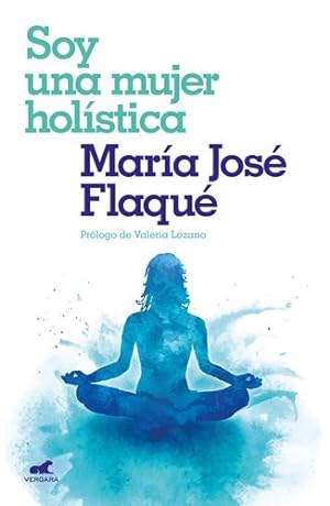 Seller image for Soy una mujer hol ­stica / I Am a Holistic Woman (Spanish Edition) by Flaque, Mar ­a Jose [Paperback ] for sale by booksXpress