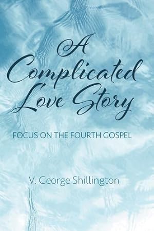 Immagine del venditore per A Complicated Love Story: Focus on the Fourth Gospel [Soft Cover ] venduto da booksXpress