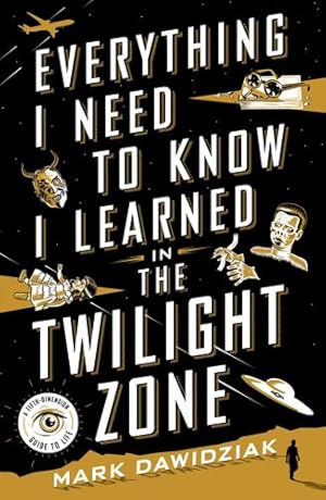 Seller image for Everything I Need to Know I Learned in the Twilight Zone by Dawidziak, Mark [Paperback ] for sale by booksXpress