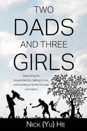 Immagine del venditore per Two Dads and Three Girls: Searching for Sexual Identity, Falling in Love, and Building a Family through Surrogacy [Soft Cover ] venduto da booksXpress