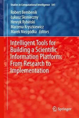 Bild des Verkufers fr Intelligent Tools for Building a Scientific Information Platform: From Research to Implementation (Studies in Computational Intelligence) [Hardcover ] zum Verkauf von booksXpress