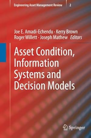 Seller image for Asset Condition, Information Systems and Decision Models (Engineering Asset Management Review) [Paperback ] for sale by booksXpress