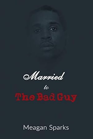 Seller image for Married to the Bad Guy by Sparks, Meagan [Paperback ] for sale by booksXpress