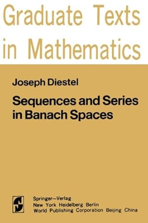 Image du vendeur pour Sequences and Series in Banach Spaces (Graduate Texts in Mathematics) by Diestel, J. [Paperback ] mis en vente par booksXpress