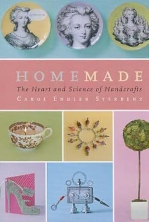 Seller image for Homemade: The Heart and Science of Handcrafts by Sterbenz, Carol Endler [Paperback ] for sale by booksXpress