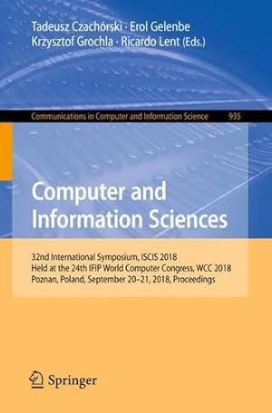 Seller image for Computer and Information Sciences: 32nd International Symposium, ISCIS 2018, Held at the 24th IFIP World Computer Congress, WCC 2018, Poznan, Poland, . in Computer and Information Science) [Paperback ] for sale by booksXpress