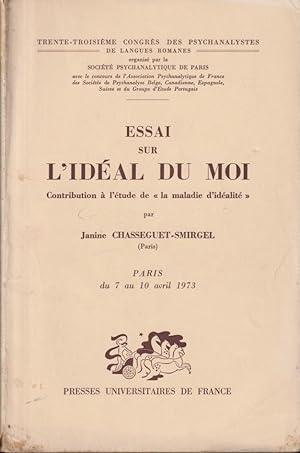 Bild des Verkufers fr 33 Congrs des Psychanalystes de Langues Romanes. - Essai sur l'Idal du Moi. Contribution  l'tude de "la maladie d'idalit". (Paris du 7 au 10 avril 1973). zum Verkauf von PRISCA