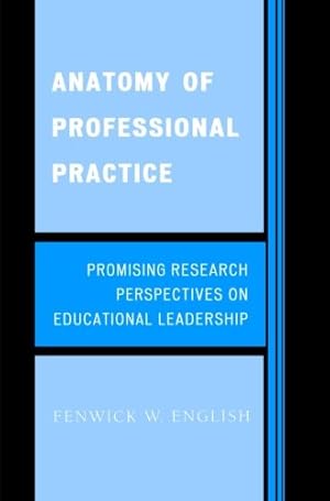 Bild des Verkufers fr Anatomy of Professional Practice: Promising Research Perspectives on Educational Leadership by English, Fenwick [Paperback ] zum Verkauf von booksXpress