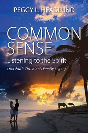 Image du vendeur pour Common Sense: Listening to the Spirit - Lilia Faith Christian's Family Legacy [Soft Cover ] mis en vente par booksXpress