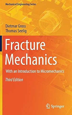 Imagen del vendedor de Fracture Mechanics: With an Introduction to Micromechanics (Mechanical Engineering Series) [Hardcover ] a la venta por booksXpress