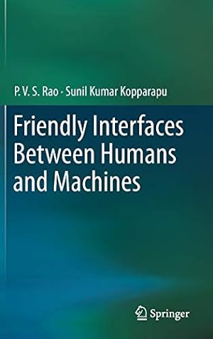 Seller image for Friendly Interfaces Between Humans and Machines by Rao, P. V. S, Kopparapu, Sunil Kumar [Hardcover ] for sale by booksXpress