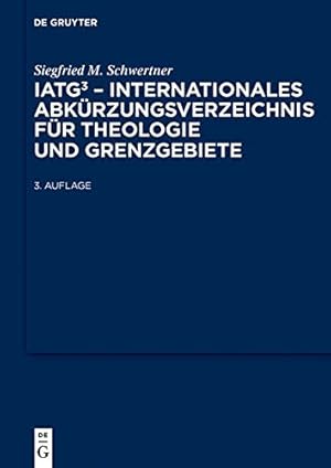 Seller image for IATG - Internationales Abkurzungsverzeichnis Fur Theologie Und Grenzgebiete: Zeitschriften, Serien, Lexika, Quellenwerke Mit Bibliographischen Angaben (German Edition) [Hardcover ] for sale by booksXpress