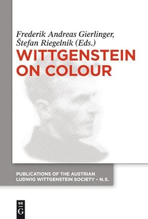 Bild des Verkufers fr Wittgenstein on Colour (Publications of the Austrian Ludwig Wittgenstein Society - N) [Hardcover ] zum Verkauf von booksXpress