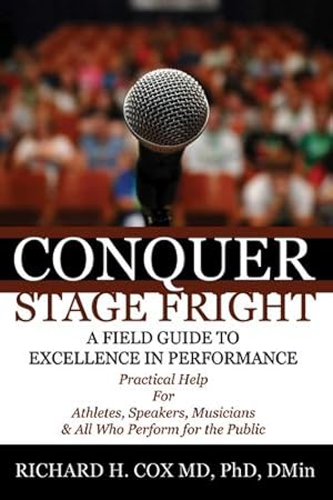 Seller image for Conquer Stage Fright: Practical Help for Athletes, Speakers, Musicians, and All Who Perform for the Public [Soft Cover ] for sale by booksXpress