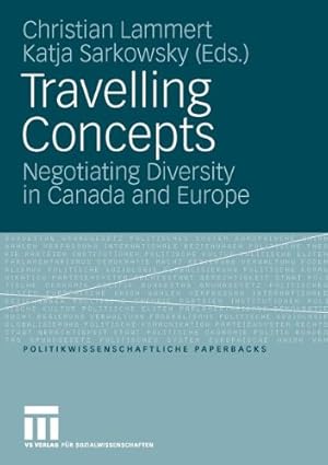 Seller image for Travelling Concepts: Negotiating Diversity in Canada and Europe (Politikwissenschaftliche Paperbacks) [Paperback ] for sale by booksXpress