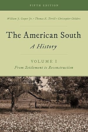 Seller image for The American South: A History (Volume 1) by Cooper Jr., William J., Terrill, Thomas E., Childers, Christopher [Paperback ] for sale by booksXpress
