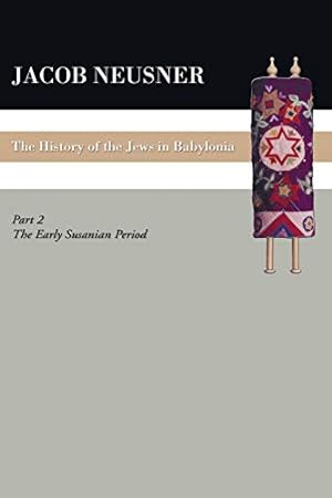 Bild des Verkufers fr A History of the Jews in Babylonia, Part II: The Early Sasanian Period [Soft Cover ] zum Verkauf von booksXpress