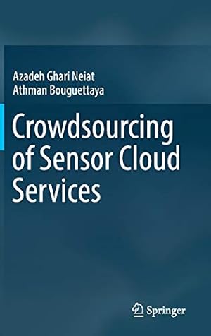 Seller image for Crowdsourcing of Sensor Cloud Services by Ghari Neiat, Azadeh, Bouguettaya, Athman [Hardcover ] for sale by booksXpress