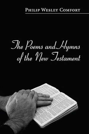 Immagine del venditore per The Poems and Hymns of the New Testament: by Comfort, Philip Wesley [Paperback ] venduto da booksXpress