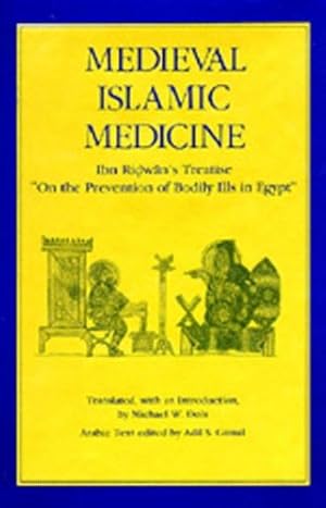 Seller image for Medieval Islamic Medicine: Ibn Ridwan's Treatise "On the Prevention of Bodily Ills in Egypt" (Comparative Studies of Health Systems and Medical Care) [Hardcover ] for sale by booksXpress