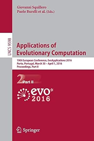 Bild des Verkufers fr Applications of Evolutionary Computation: 19th European Conference, EvoApplications 2016, Porto, Portugal, March 30 -- April 1, 2016, Proceedings, Part II (Lecture Notes in Computer Science) [Paperback ] zum Verkauf von booksXpress