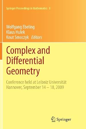 Image du vendeur pour Complex and Differential Geometry: Conference held at Leibniz Universität Hannover, September 14 18, 2009 (Springer Proceedings in Mathematics) (Volume 8) [Paperback ] mis en vente par booksXpress