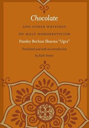 Image du vendeur pour Chocolate and Other Writings on Male Homoeroticism by Pandey Bechan Sharma Ugra [Paperback ] mis en vente par booksXpress