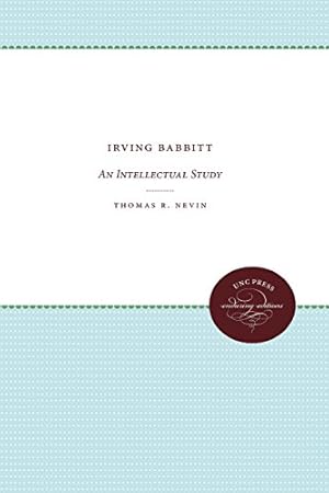 Seller image for Irving Babbitt: An Intellectual Study by Nevin, Thomas R. [Paperback ] for sale by booksXpress