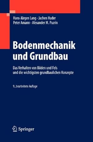 Seller image for Bodenmechanik und Grundbau: Das Verhalten von Böden und Fels und die wichtigsten grundbaulichen Konzepte (German Edition) by Lang, Hans-Jürgen, Huder, Jachen, Amann, Peter, Puzrin, Alexander M. [Hardcover ] for sale by booksXpress