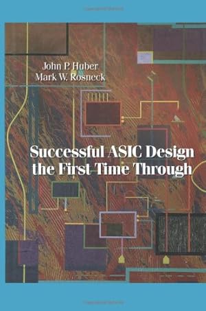 Seller image for Successful ASIC Design the First Time Through by Huber, John [Paperback ] for sale by booksXpress
