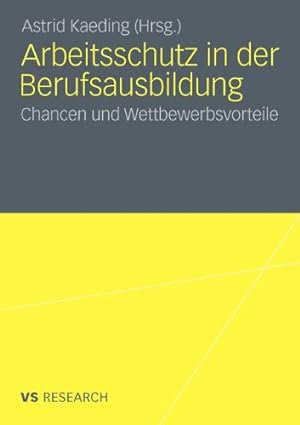 Image du vendeur pour Arbeitsschutz in der Berufsausbildung: Chancen und Wettbewerbsvorteile (German Edition) [Paperback ] mis en vente par booksXpress