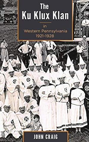 Seller image for The Ku Klux Klan in Western Pennsylvania, 19211928 [Hardcover ] for sale by booksXpress