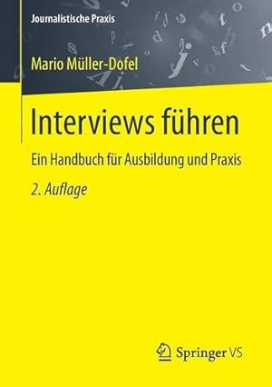 Seller image for Interviews führen: Ein Handbuch für Ausbildung und Praxis (Journalistische Praxis) (German Edition) by Müller-Dofel, Mario [Paperback ] for sale by booksXpress