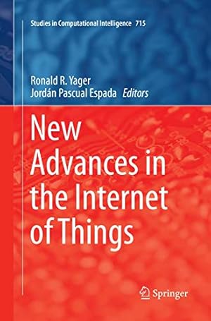 Image du vendeur pour New Advances in the Internet of Things (Studies in Computational Intelligence) [Paperback ] mis en vente par booksXpress